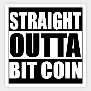 STRAIGHT OUTTA BIT COINS FUNNY T Sticker